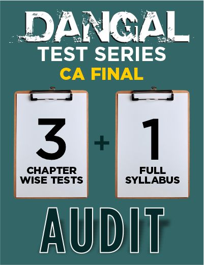 CA Final Advanced Auditing - 3 Chapterwise + 1 Full Course Detailed Test Series For Sept. 2025